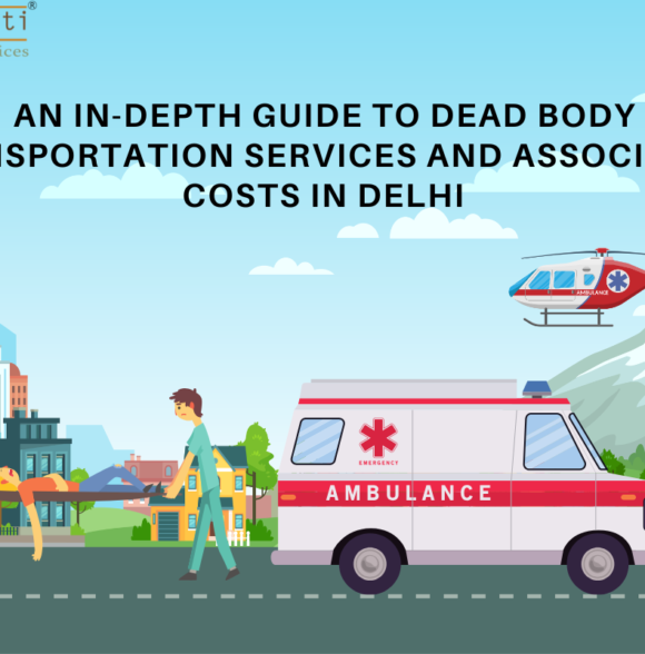 ⁠An In-Depth Guide to Dead Body Transportation Services and Associated Costs in Delhi