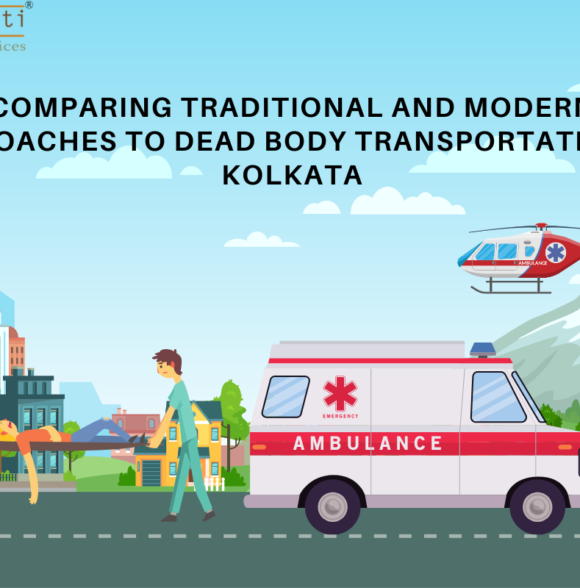 Comparing Traditional and Modern Approaches to Dead Body Transportation in Kolkata