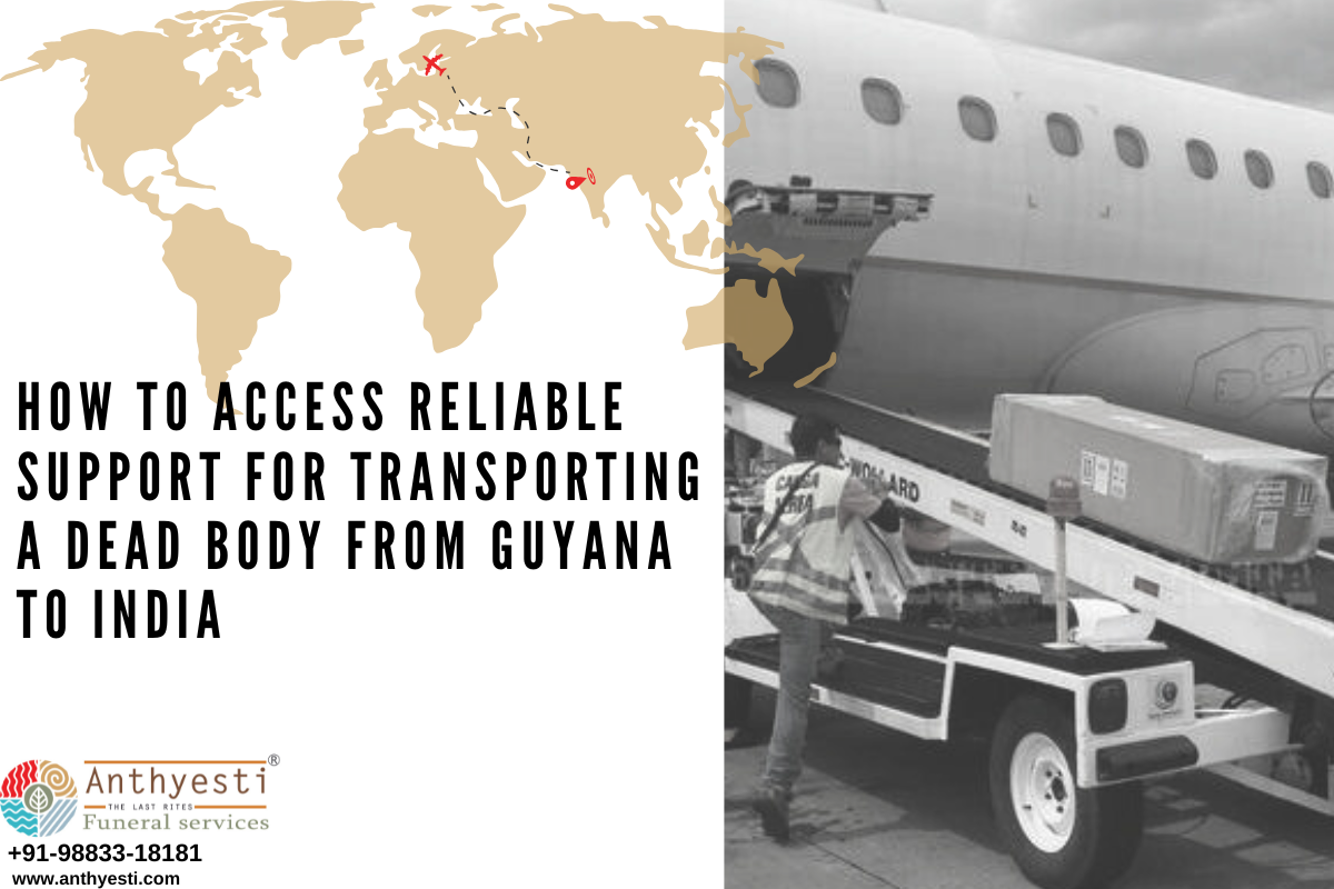 How to Access Reliable Support for Transporting a Dead Body from Guyana to India?