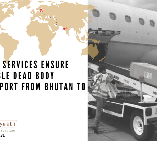 Which Services Ensure Reliable Dead Body Transport from Bhutan to India?