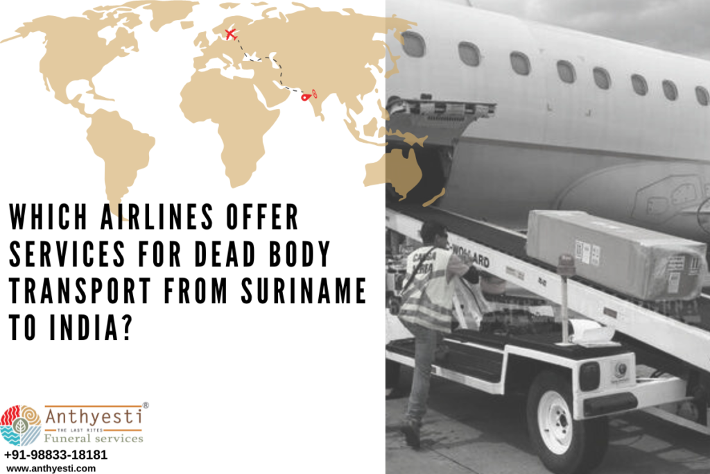 Which Airlines Offer Services for Dead Body Transport from Suriname to India?