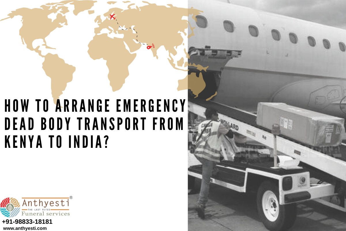 How to Arrange Emergency Dead Body Transport from Kenya to India?