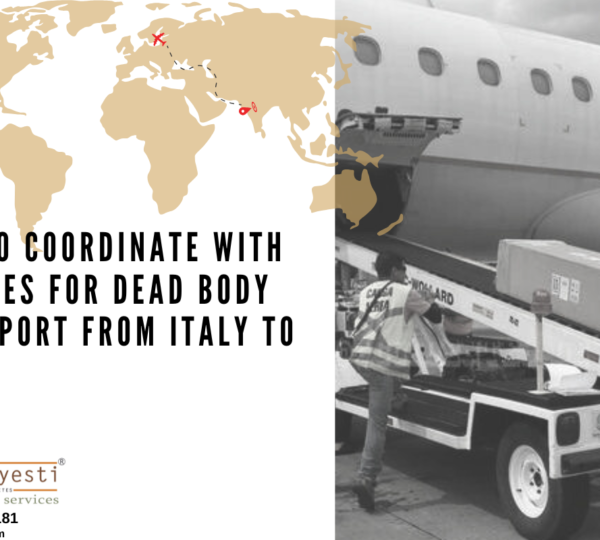 How to Coordinate with Airlines for Dead Body Transport from Italy to India?