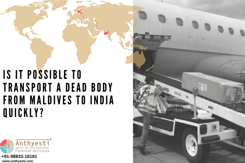 Is It Possible to Transport a Dead Body from Maldives to India Quickly?