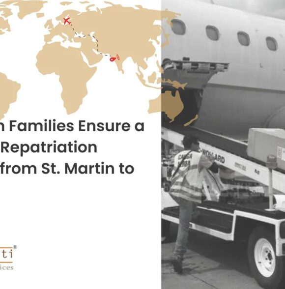 How Can Families Ensure a Smooth Repatriation Process from St. Martin to India?