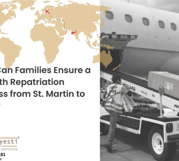 How Can Families Ensure a Smooth Repatriation Process from St. Martin to India?