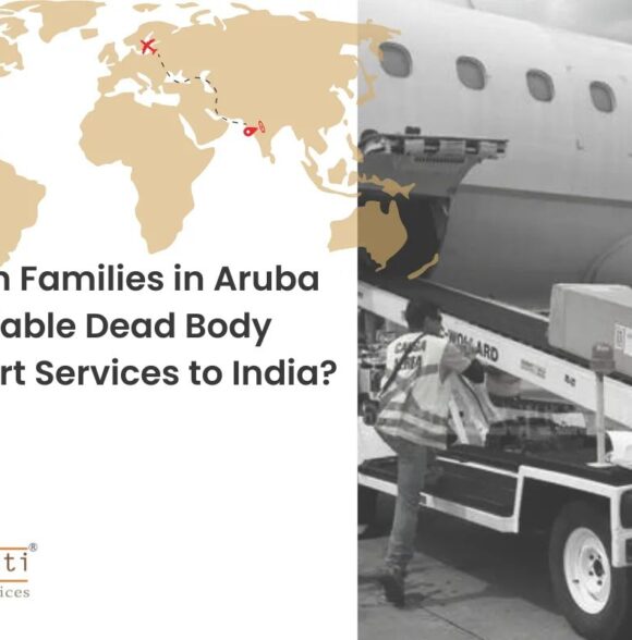 How Can Families in Aruba Find Reliable Dead Body Transport Services to India?