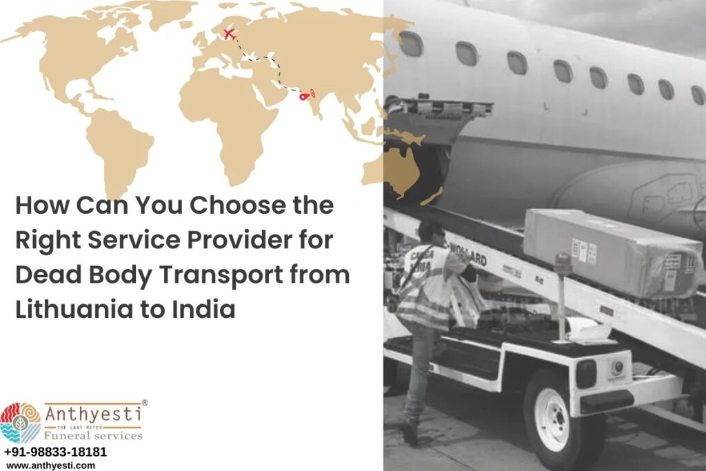 How Can You Choose the Right Service Provider for Dead Body Transport from Lithuania to India