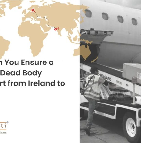 How Can You Ensure a Smooth Dead Body Transport from Ireland to India?