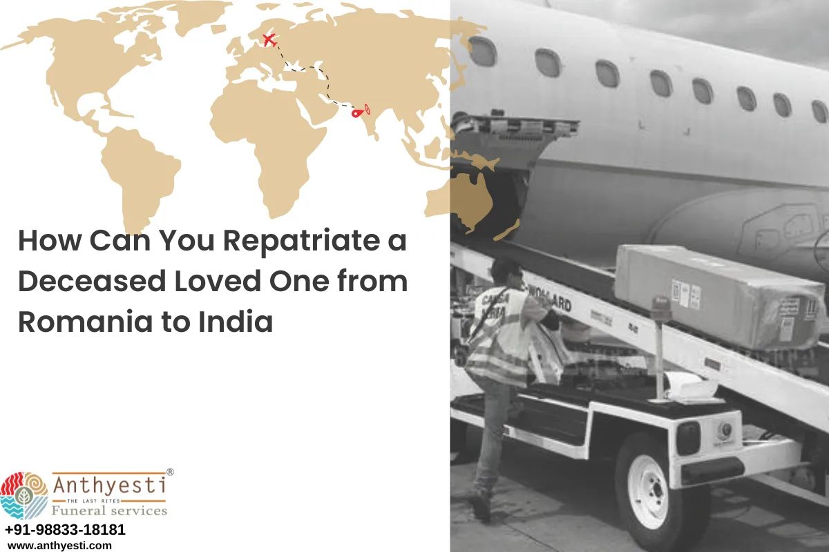 How Can You Repatriate a Deceased Loved One from Romania to India