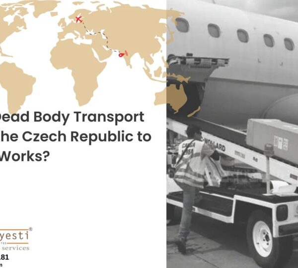 How Dead Body Transport from the Czech Republic to India Works?