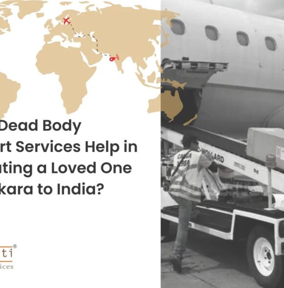 How Do Dead Body Transport Services Help in Repatriating a Loved One from Ankara to India?