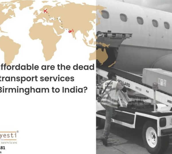 How affordable are the dead body transport services from Birmingham to India?