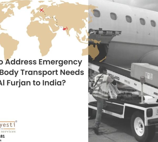 How to Address Emergency Dead Body Transport Needs from Al Furjan to India?