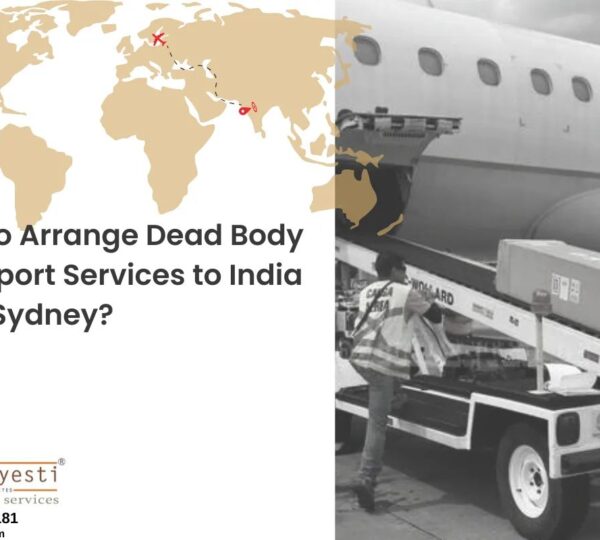 How to Arrange Dead Body Transport Services to India from Sydney?