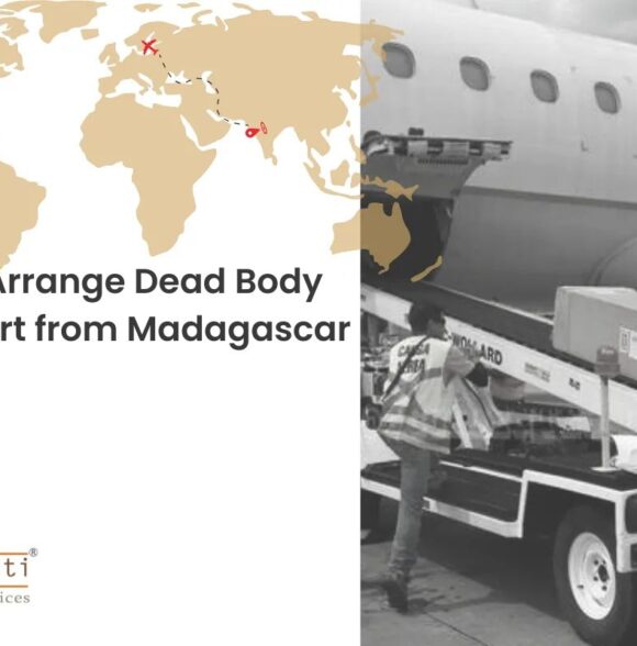 How to Arrange Dead Body Transport from Madagascar to India