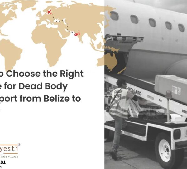 How to Choose the Right Airline for Dead Body Transport from Belize to India?