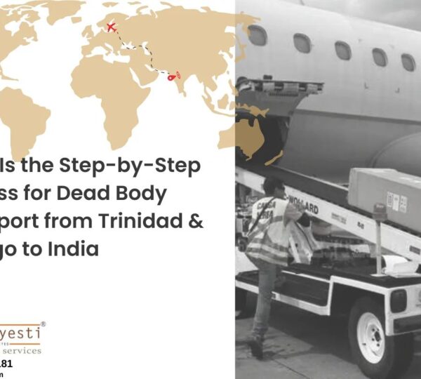 What Is the Step-by-Step Process for Dead Body Transport from Trinidad & Tobago to India